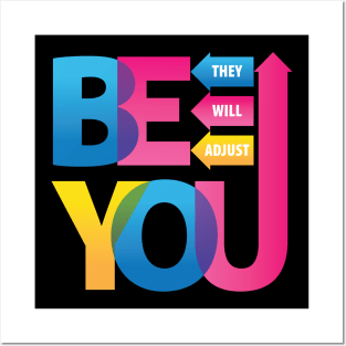 Be You. They Will Adjust. Posters and Art